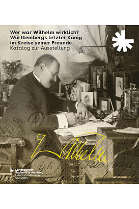 Coverbild des Ausstellungskatalogs Wer war Wilhelm wirklich?